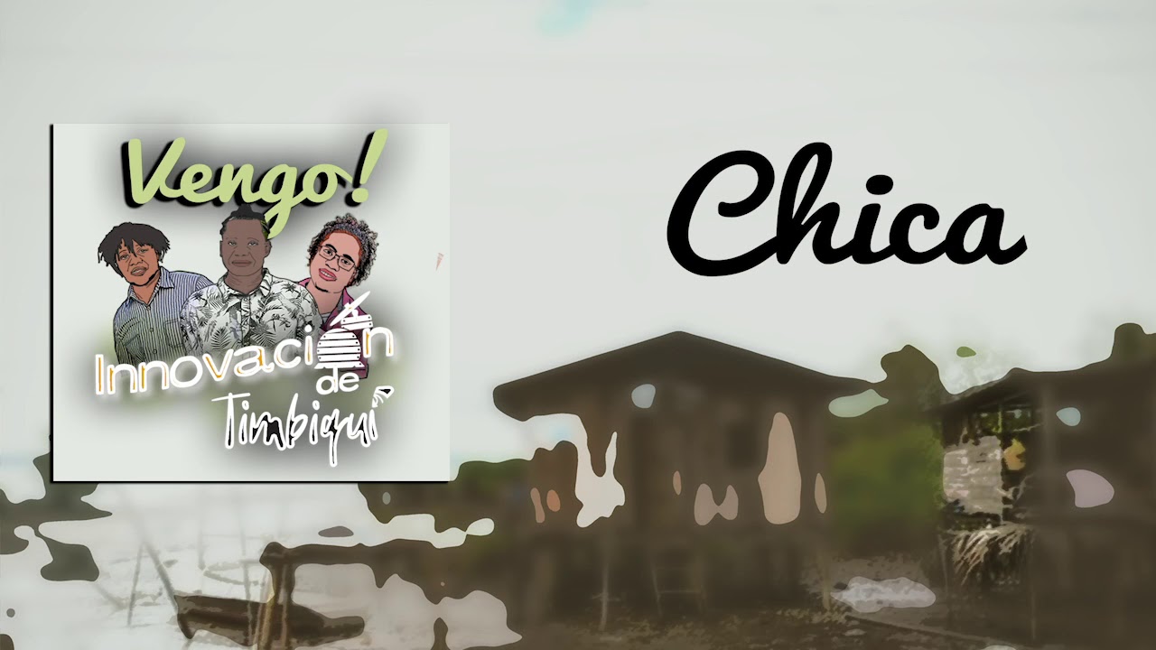 Innovación de Timbiquí - Chica (Audio Oficial)
