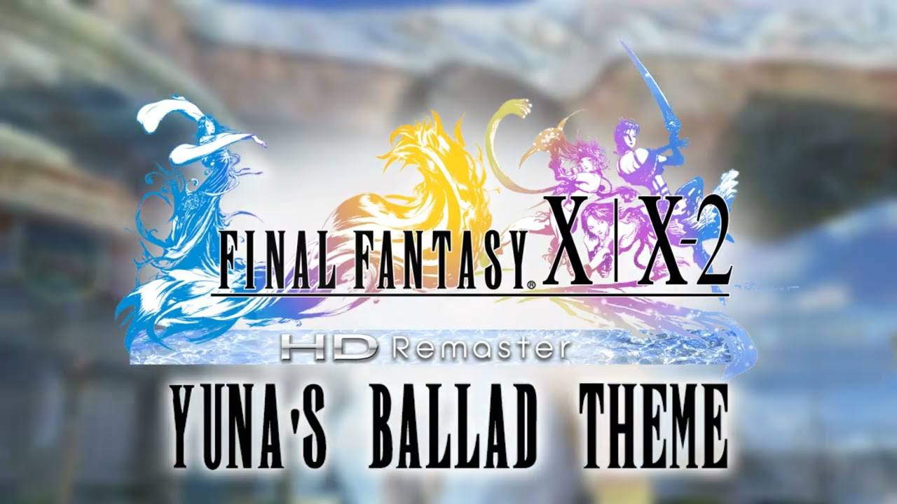 Final Fantasy X-2 - Yuna's Ballad Theme (Extended)
