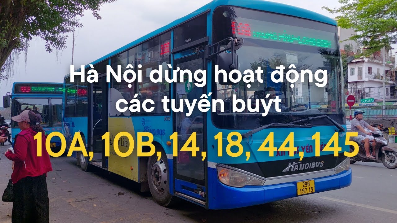 Hà Nội dừng hoạt động các tuyến buýt 10A, 10B, 14, 18, 44, 145