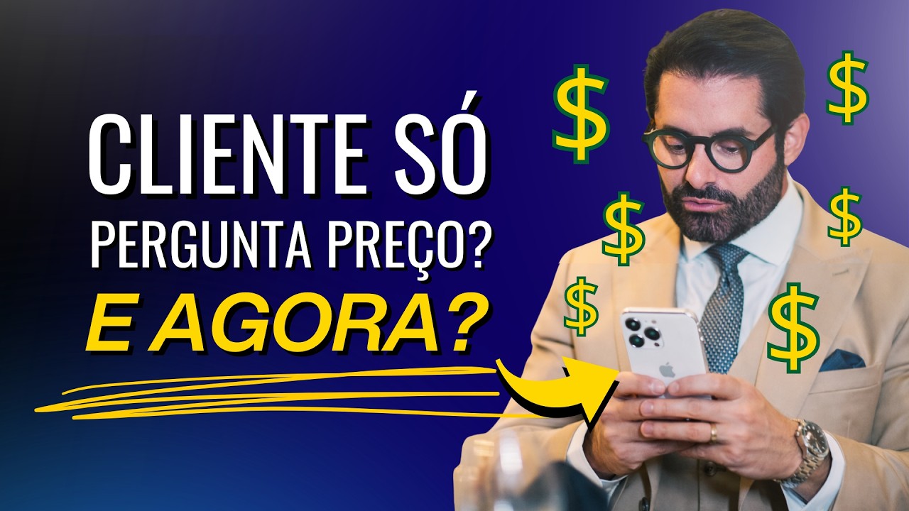 A VERDADE sobre CLIENTE que só pergunta PREÇO que ninguém te conta! VEJA AQUI