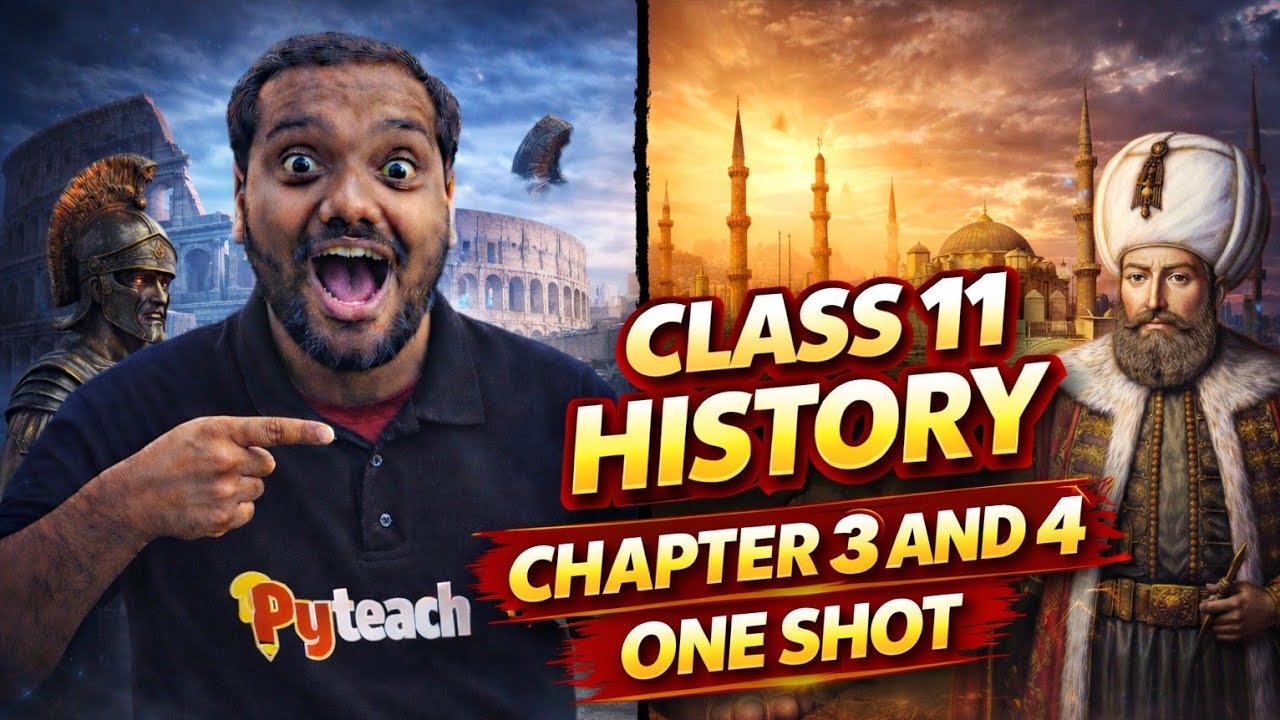 Class 11 History Chapter 3 & 4 One Shot | Full Explanation + Important Questions | CBSE 2025-26