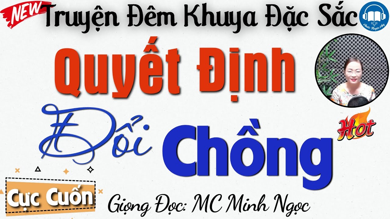 [MỚI] Truyện Hay Đáng Nghe Nhất - Quyết Định Đổi Chồng | Đọc Truyện Đêm Khuya Việt Nam Ngủ Ngon