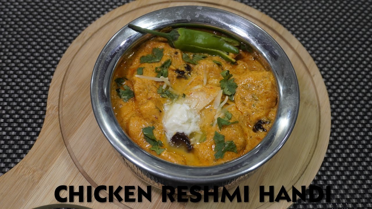 CHICKEN RESHMI HANDI