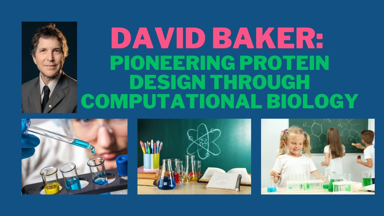 David Baker: Pioneering Protein Design through Computational Biology