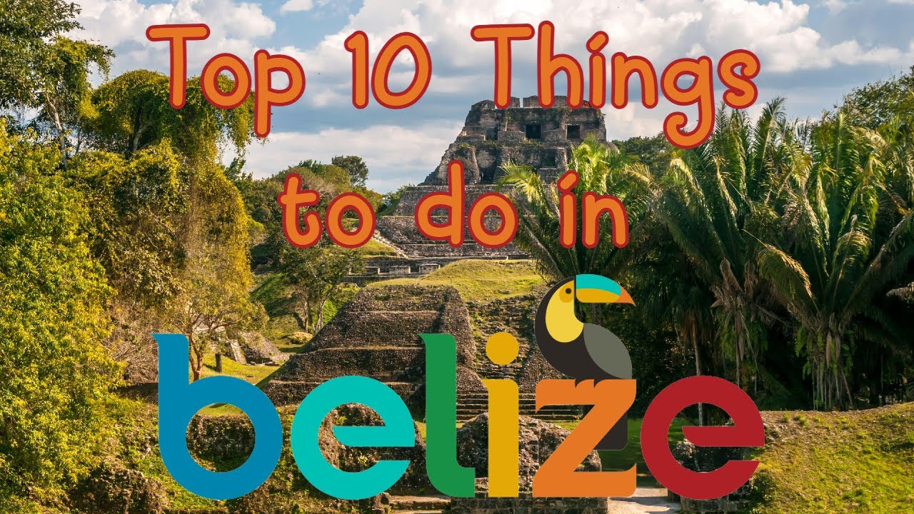 Top 10 Things to do in Belize