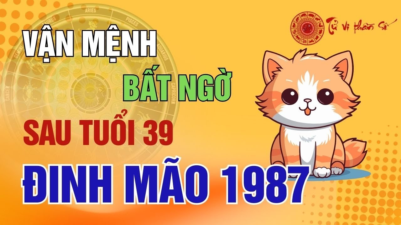 Tử Vi Nữ Đinh Mão 1987 Vận Mệnh Bất Ngờ Sau Tuổi 39