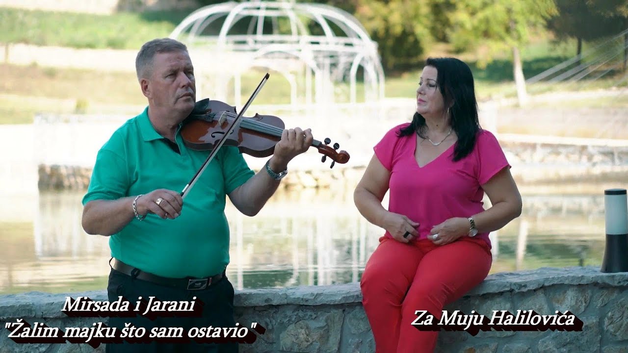 Mirsada i Jarani - Zalim majku sto sam ostavio (Za Muju Halilovica)
