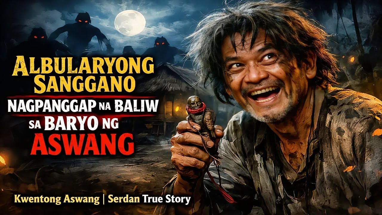 ALBULARYONG SANGGANO NAGPANGGAL NA BALIW SA BARYO NG ASWANG PARA MAGHIGANTI | Aswang True Story