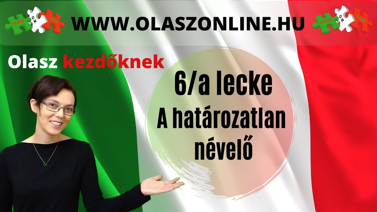 Olasz Online - 6/a lecke: Az olasz határozatlan névelő (un, un', una, uno)
