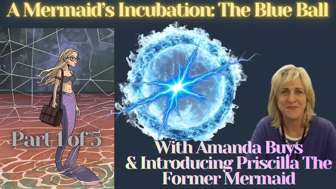 Pt 1 The Blue Ball | How I Met a REAL Mermaid    |  With Priscilla & Amanda Buys