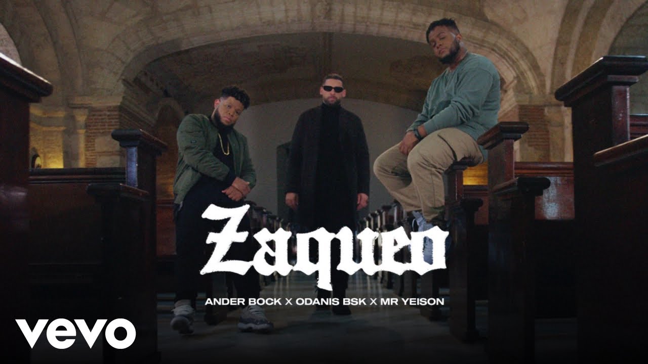 Ander Bock, MR.Yeison, Odanis BSK - Zaqueo - Videoclip Oficial