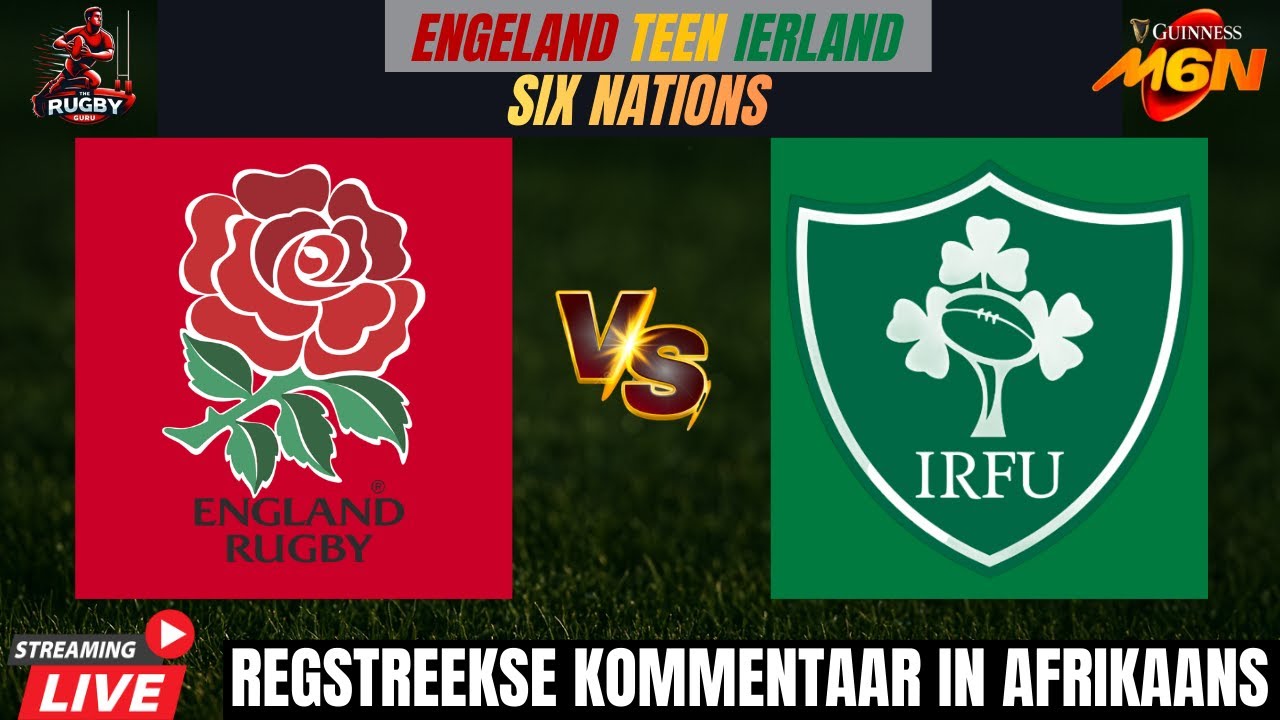 England vs Ireland 2026 Six Nations Live Commentary in Afrikaans