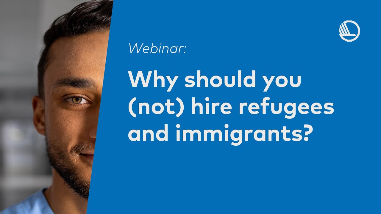 Webinar: Why should you (not) hire refugees and immigrants?