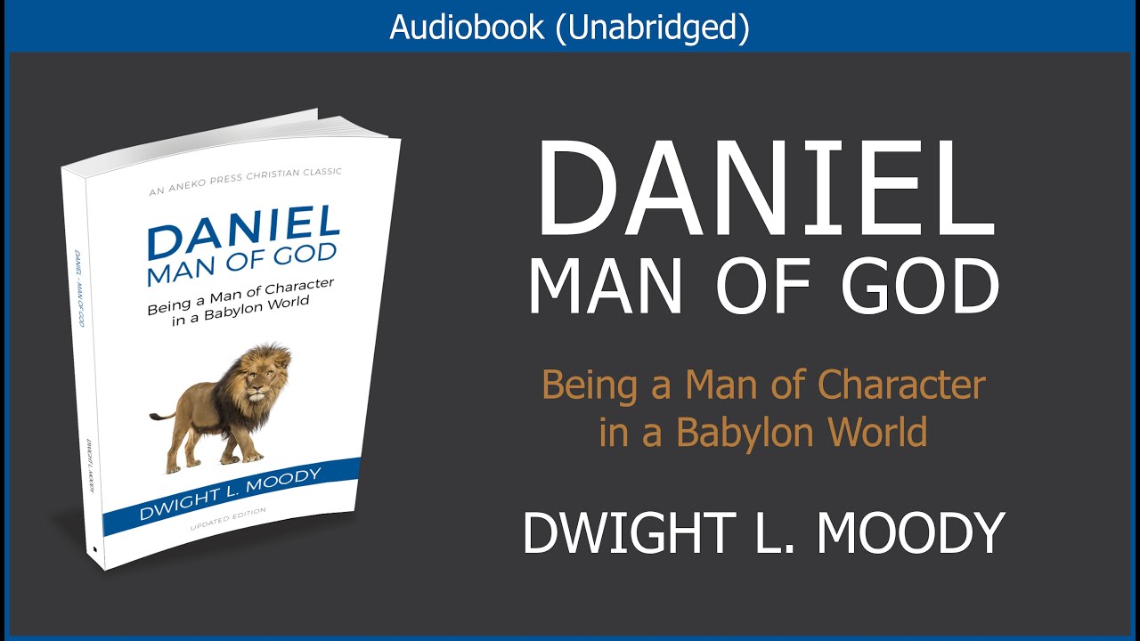 Daniel Man of God | Dwight L Moody | Free Christian Audiobook