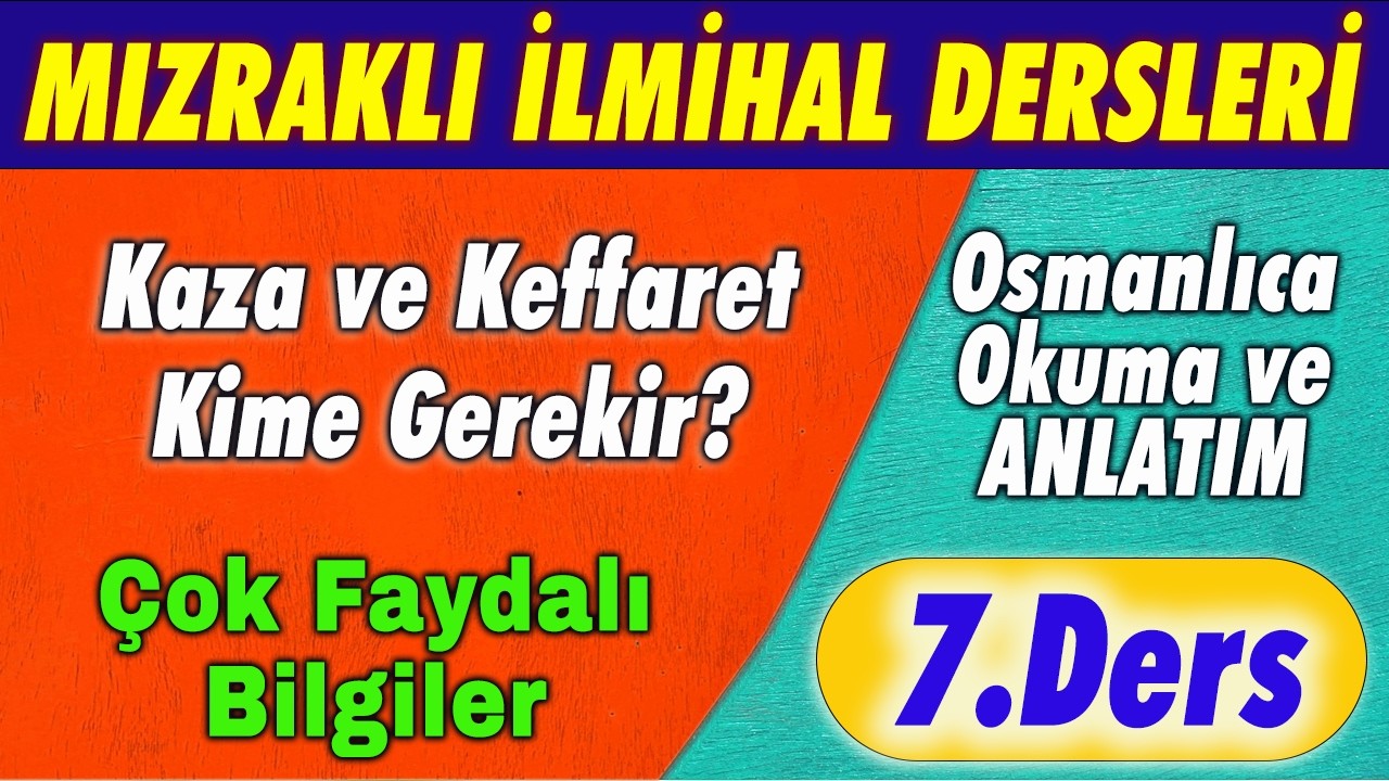Kaza ve Keffaret Kim İçin Geçerlidir MIZRAKLI İLMİHAL DERSLERİ 7. DERS
