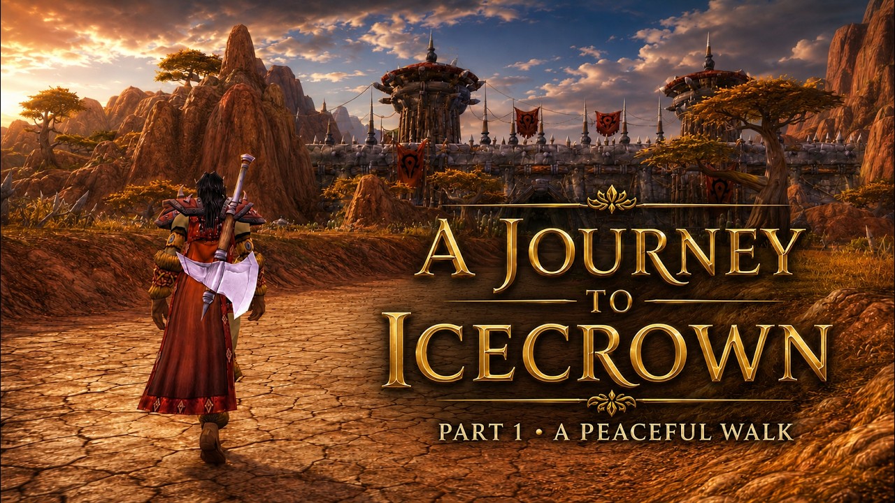 A Peaceful Walk in World of Warcraft - A Journey To Icecrown Citadel | Horde (Part 1)
