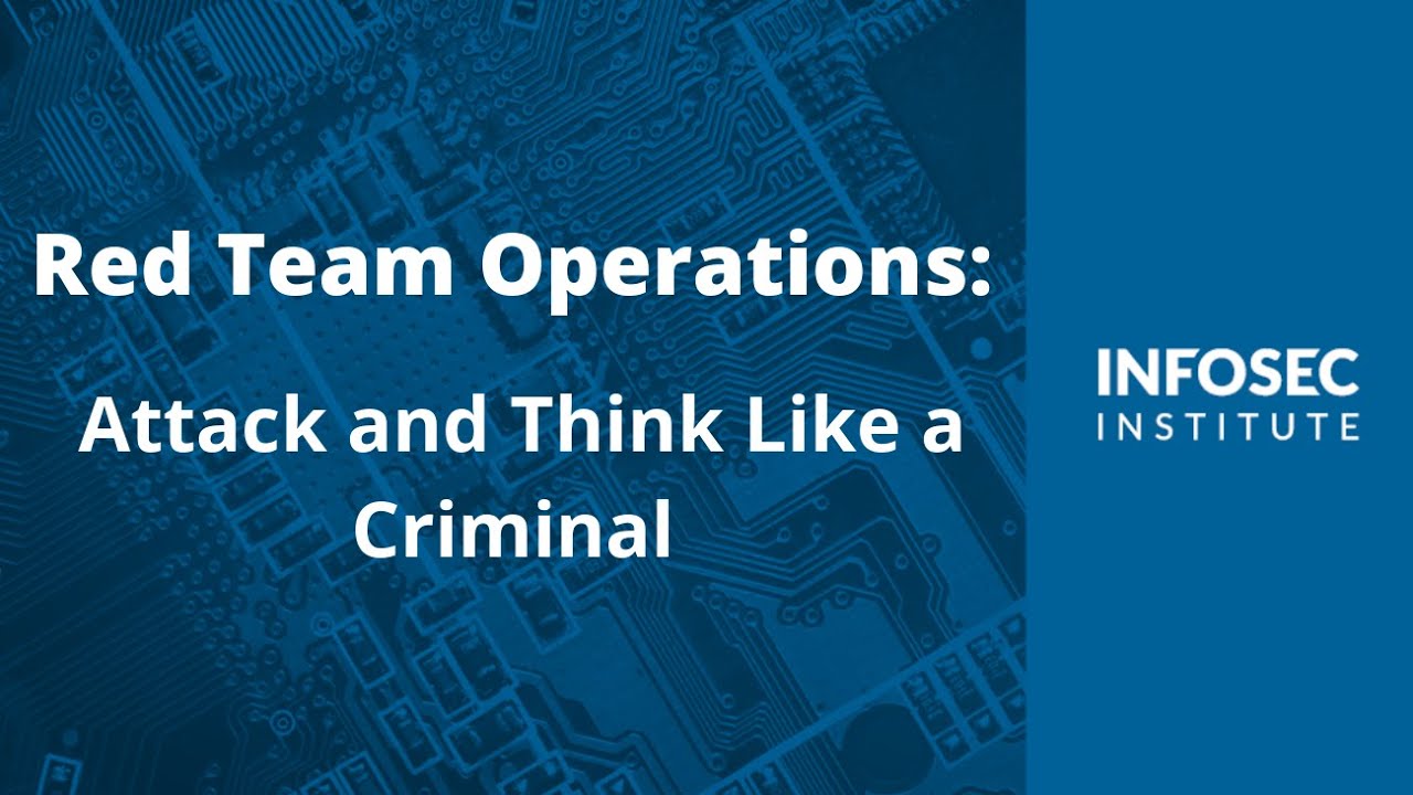 Red Team Operations: Attack and Think Like a Criminal