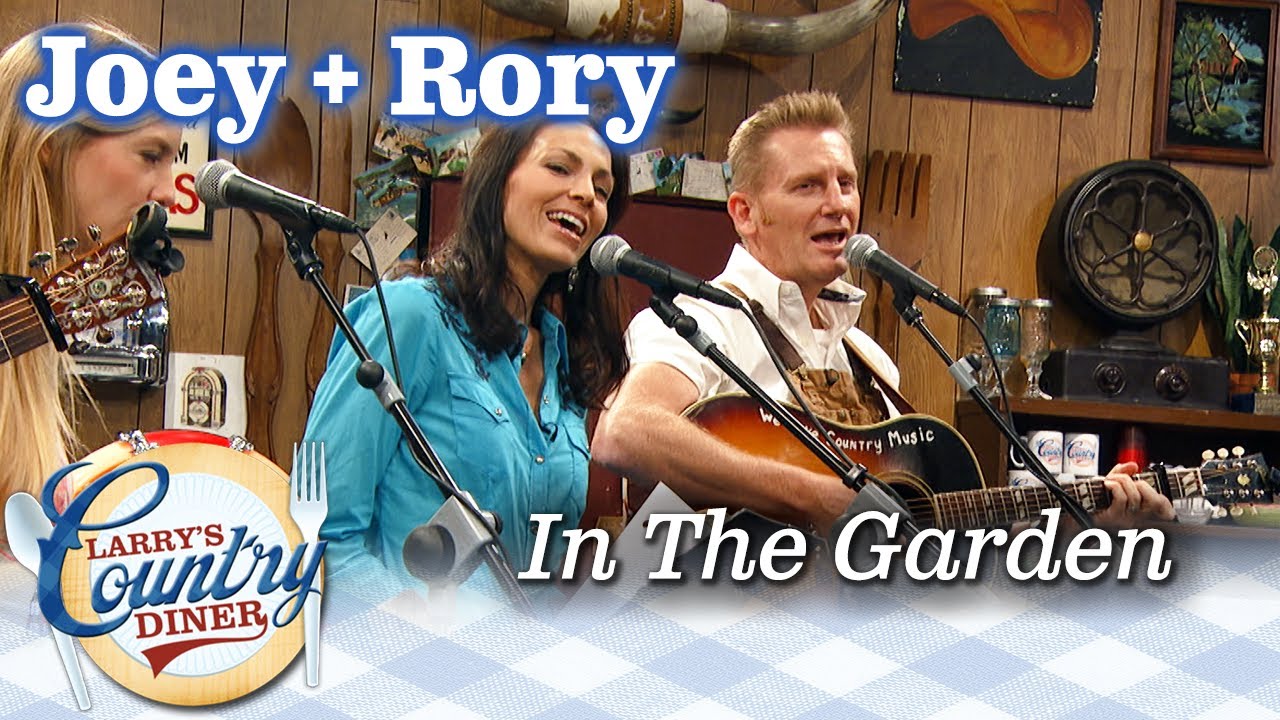 JOEY+RORY sing IN THE GARDEN on LARRY'S COUNTRY DINER!