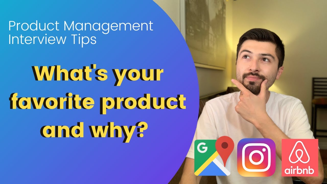 What is your favorite product and why? | PM Interview Tips + Framework