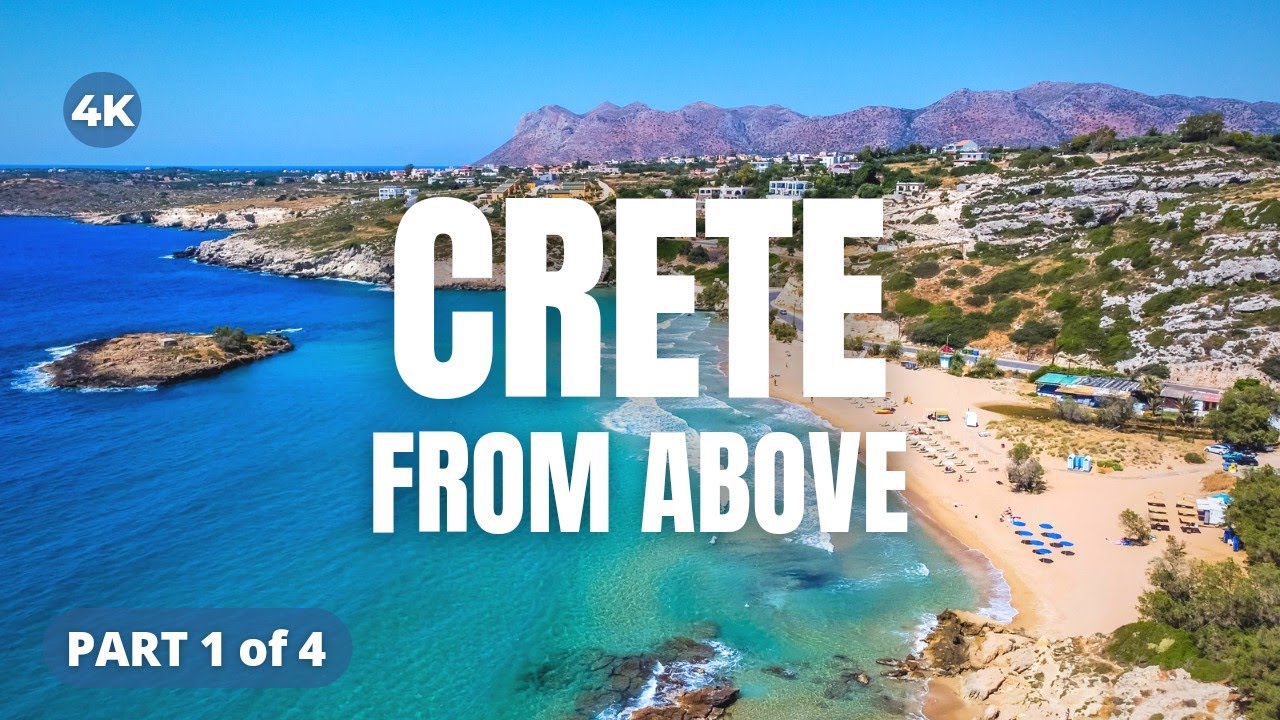 CRETE From Above DRONE RELAXATION 30 Minutes | GREECE [Aerial Relaxing Video 4K]