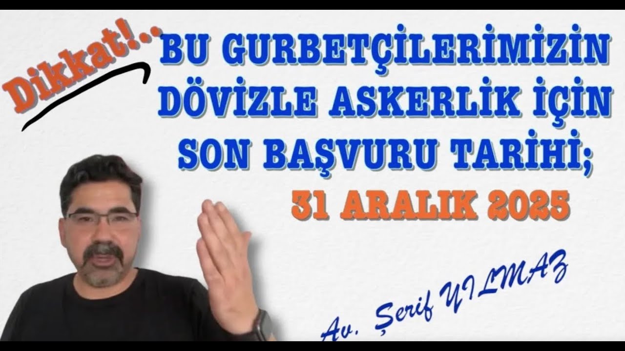 SON UYARIMIZ; BU GURBETÇİMİZ İÇİN DÖVİZLE ASKERLİKTE SON BAŞVURU TARİHİ 31 ARALIK 2025!