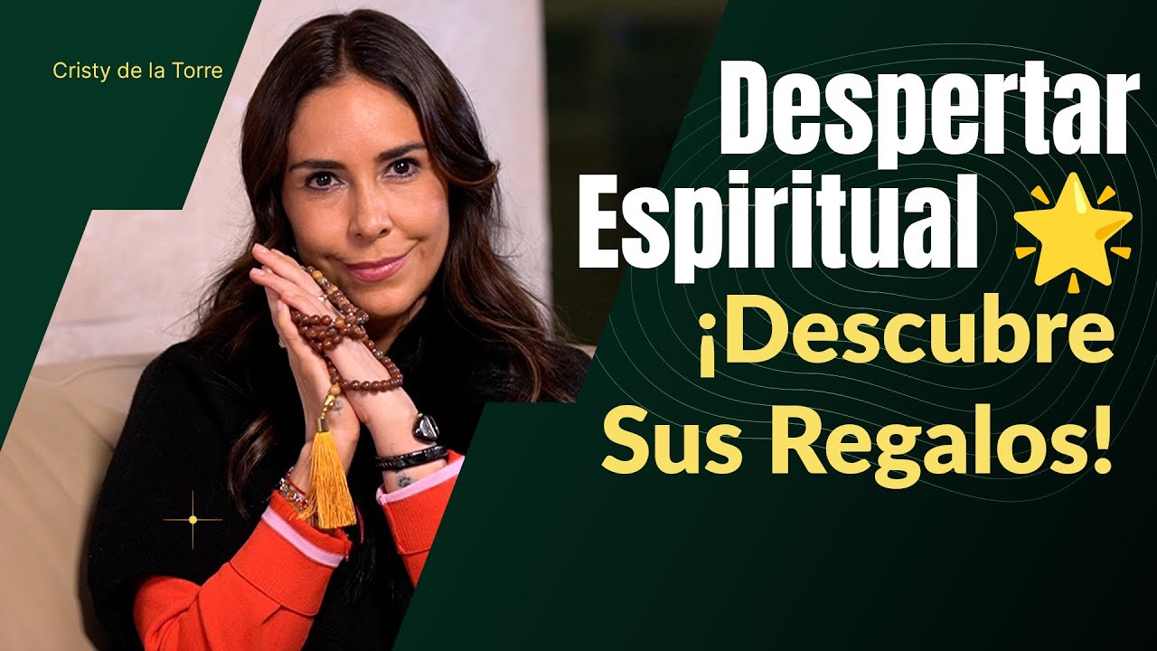 Los Regalos Ocultos del Despertar Espiritual 🎁 Conéctate con tu Verdadero Poder - Cristy de la Torre