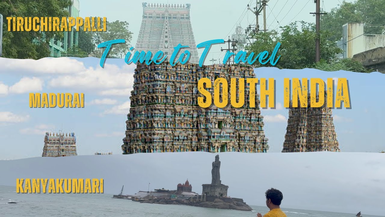Kanyakumari Travel Guide | Madurai Travel Guide |  Trichy Travel | Kanyakumari–Madurai–Trichy Tour