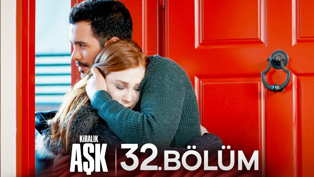 Kiralık Aşk 32. Bölüm
