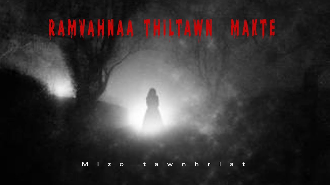 Ramvachalte thiltawn mak| Mizo tawnhriat