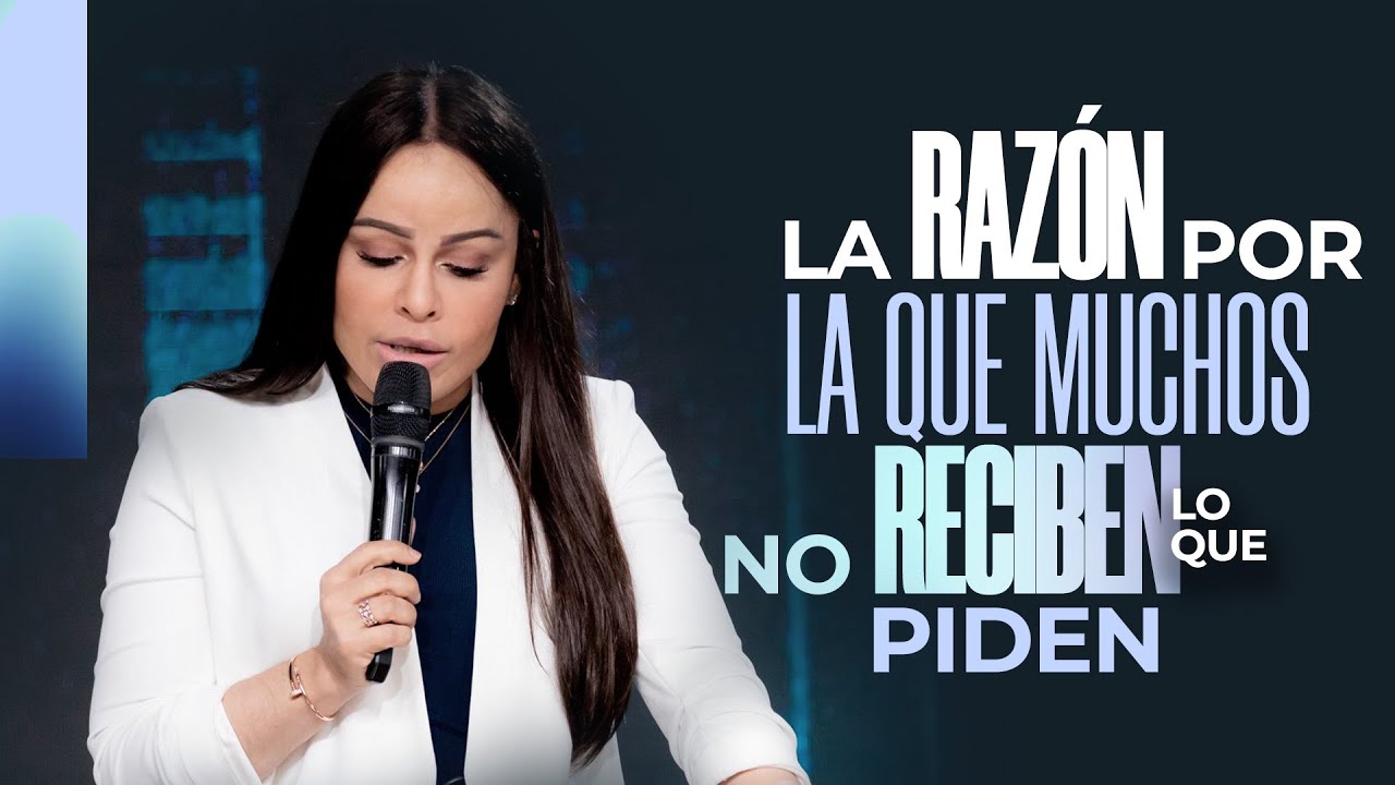 LA RAZ&Oacute;N POR LA QUE MUCHOS NO RECIBEN LO QUE PIDEN - Pastora Yesenia Then