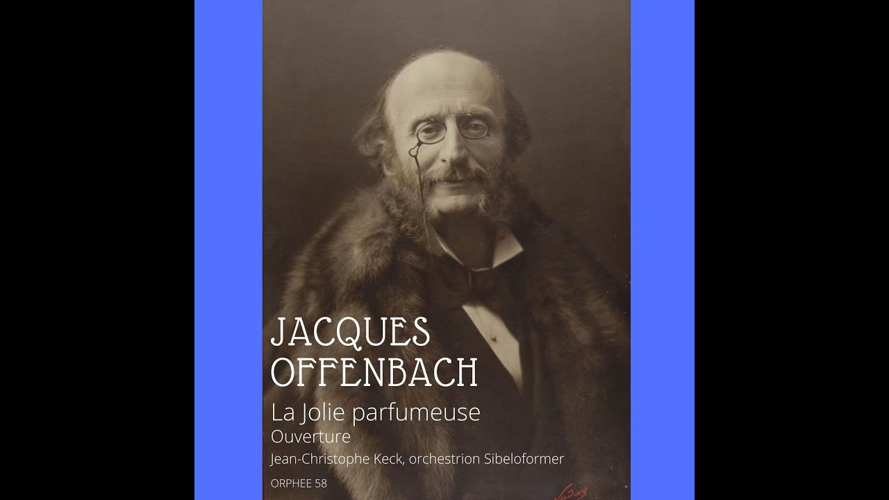 Jacques Offenbach : La Jolie parfumeuse, ouverture