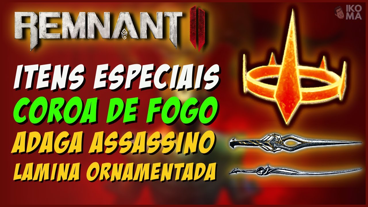 Remnant 2 - Itens Especiais - Coroa de Fogo, Adaga Assassino e Lâmina Ornamentada