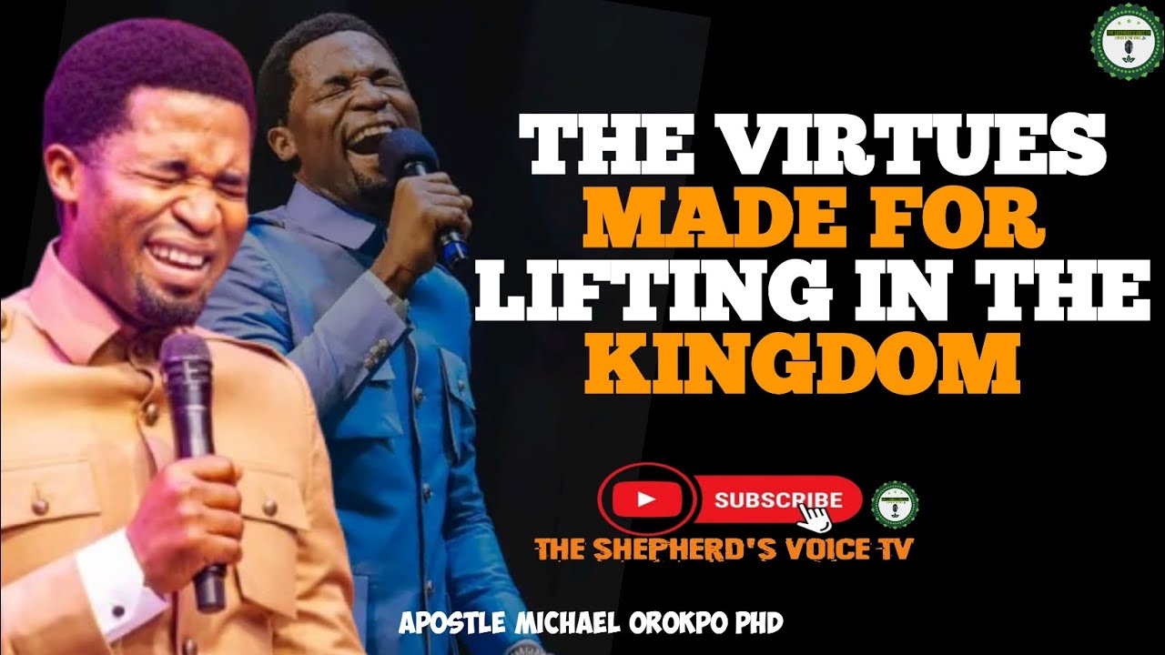 THE VIRTUES MADE FOR LIFTING IN THE KINGDOM. 