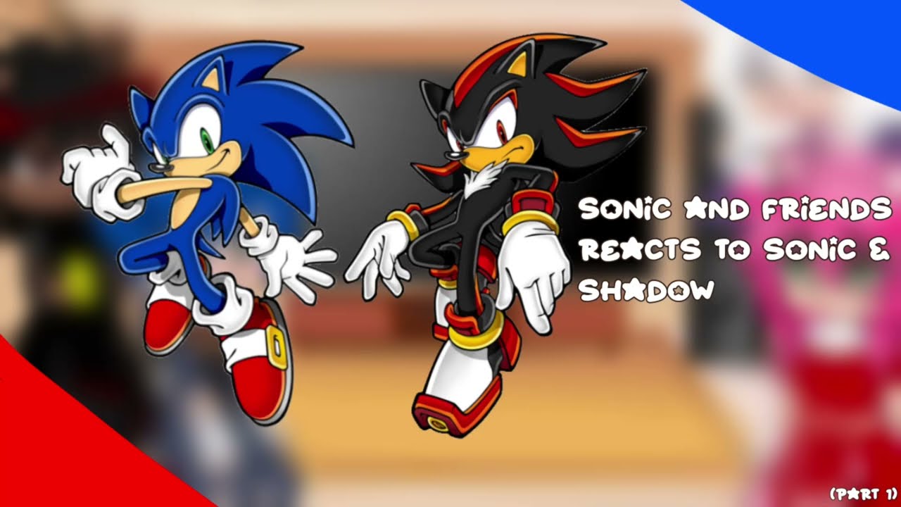 Sonic & friends reacts to sonic and shadow || + sonadow !! ||
