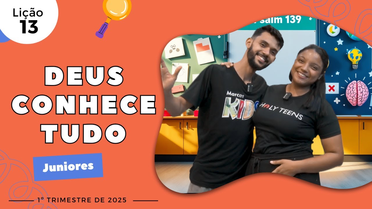 EBD Lição 13 - Juniores | Deus conhece tudo (9 e 10 anos) 1ºTrimestre 2025