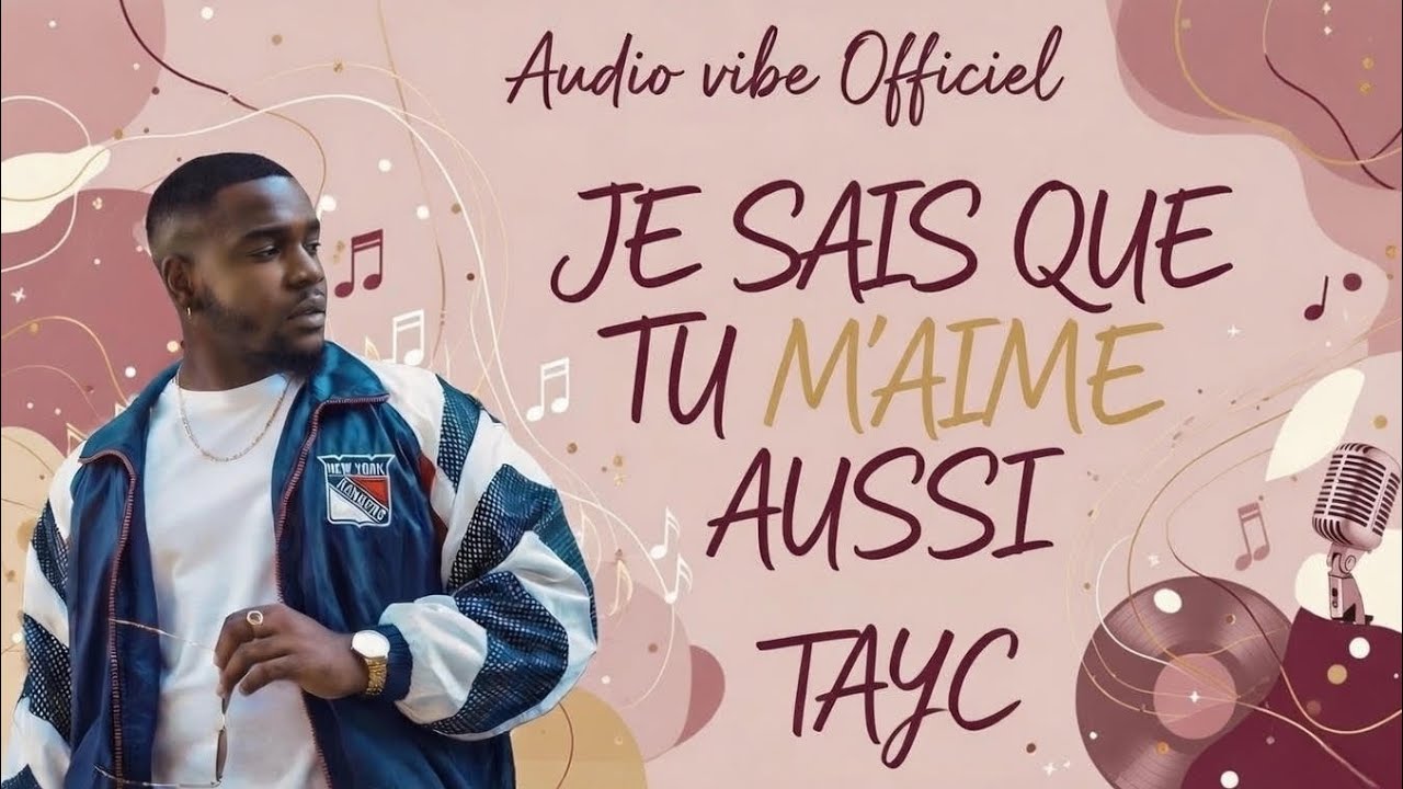 TAYC  - Je sais que tu m’aime aussi  - Nouveauté Audio Officiel de Vibe 2026