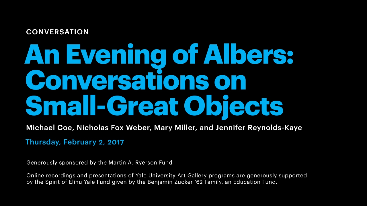 An Evening of Albers: Conversations on Small-Great Objects