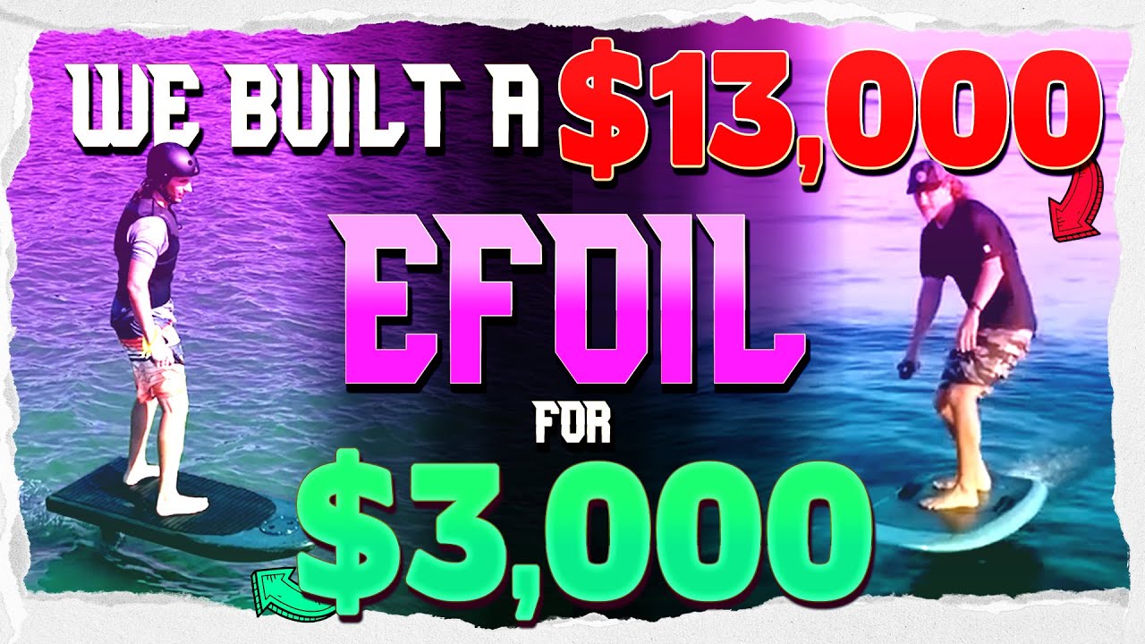 $13,000 eFoil for $3,000!  We Built Our Own!