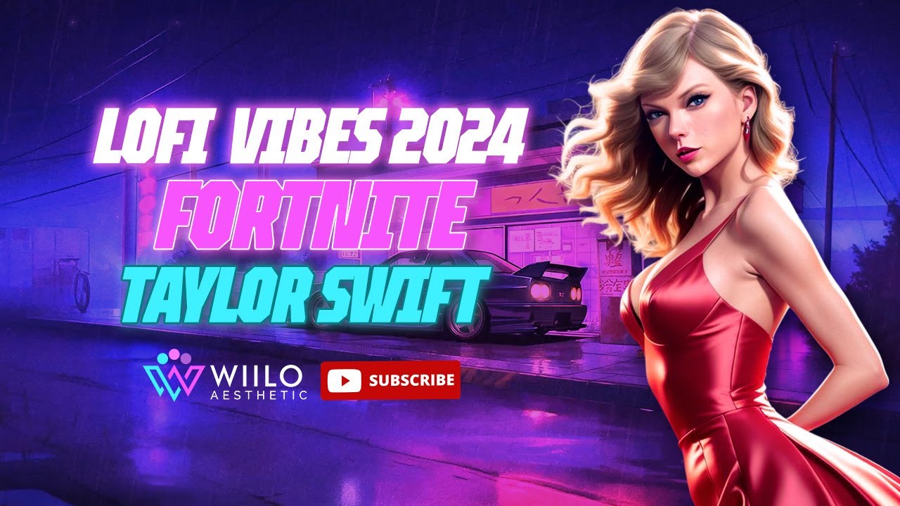 Taylor Swift's Fortnite Lofi Song: Relaxing Beats for Gaming