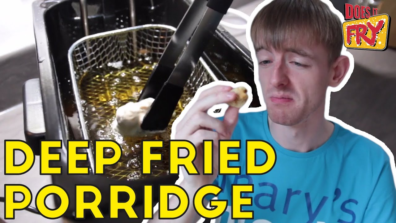 I DEEP FRIED PORRIDGE!! | DOES IT FRY?