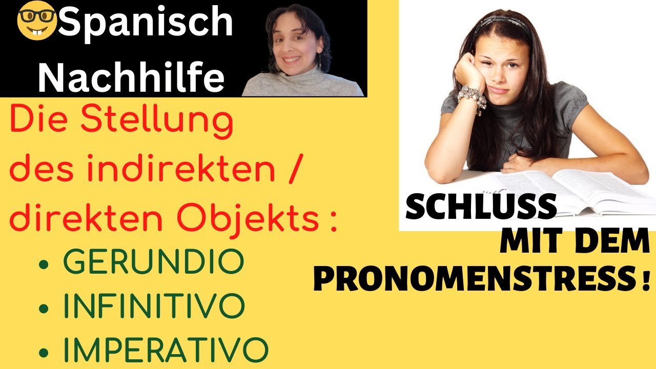 Spanisch 🤓 DIREKTE INDIREKTE OBJEKTPRONOMEN 🤓 STELLUNG mit Gerundio, Imperativ, Infinitiv 🤓NACHHILFE