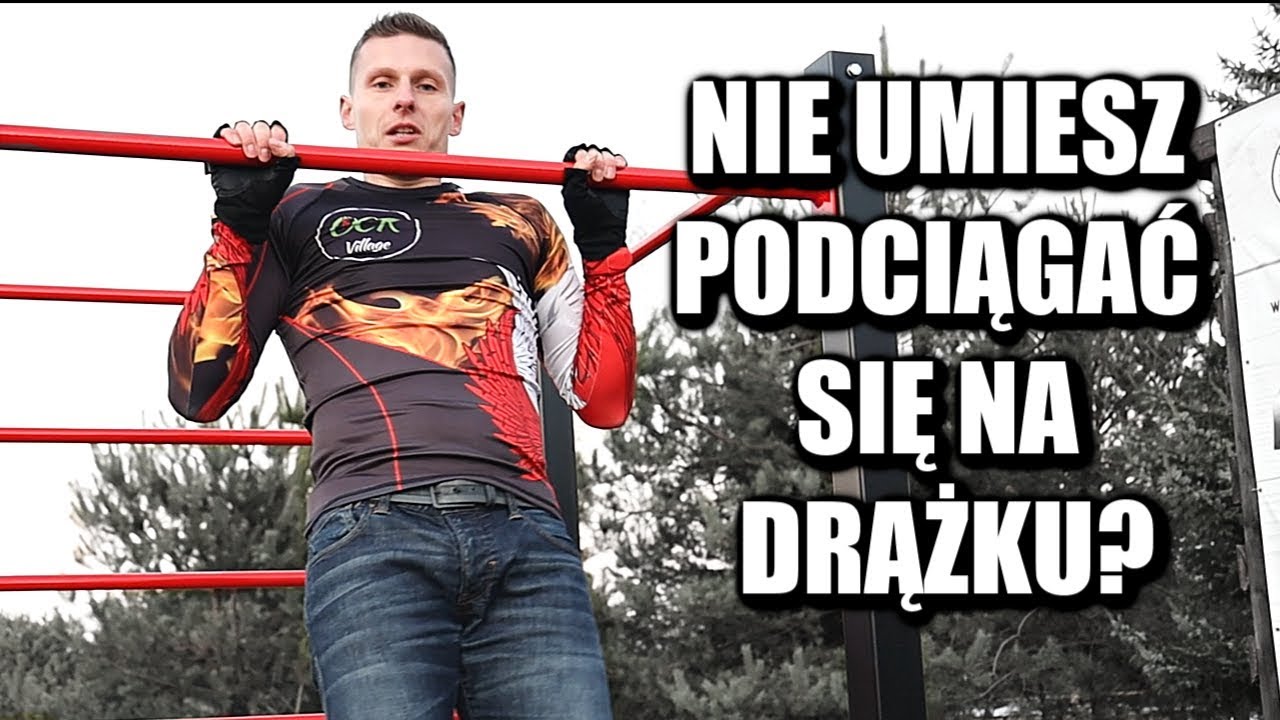 Nie umiesz podciągać się na drążku? Pokażę Ci jak się tego nauczyć
