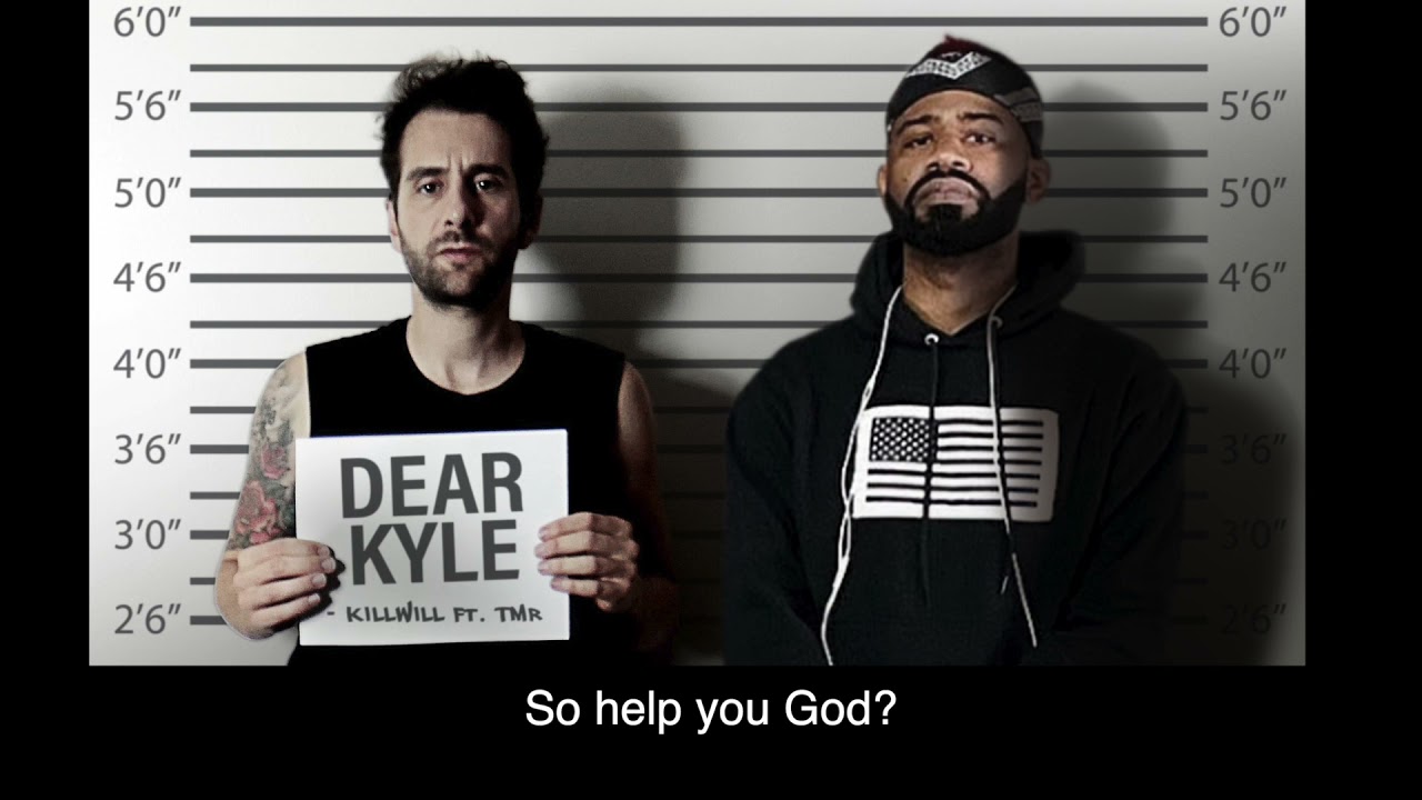 Dear Kyle - KillWill ft. The Marine Rapper  [lyric video]