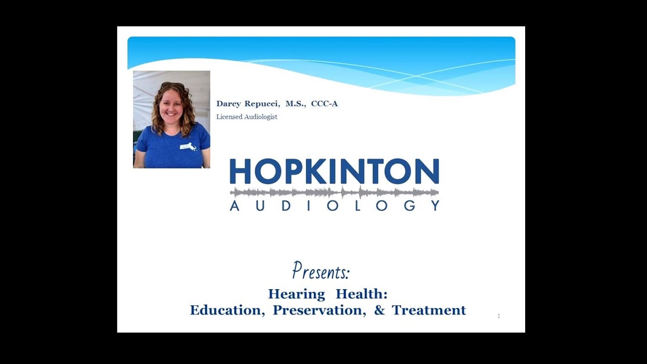Audiology Presentation - Hearing Health: Education, Preservation and Treatment