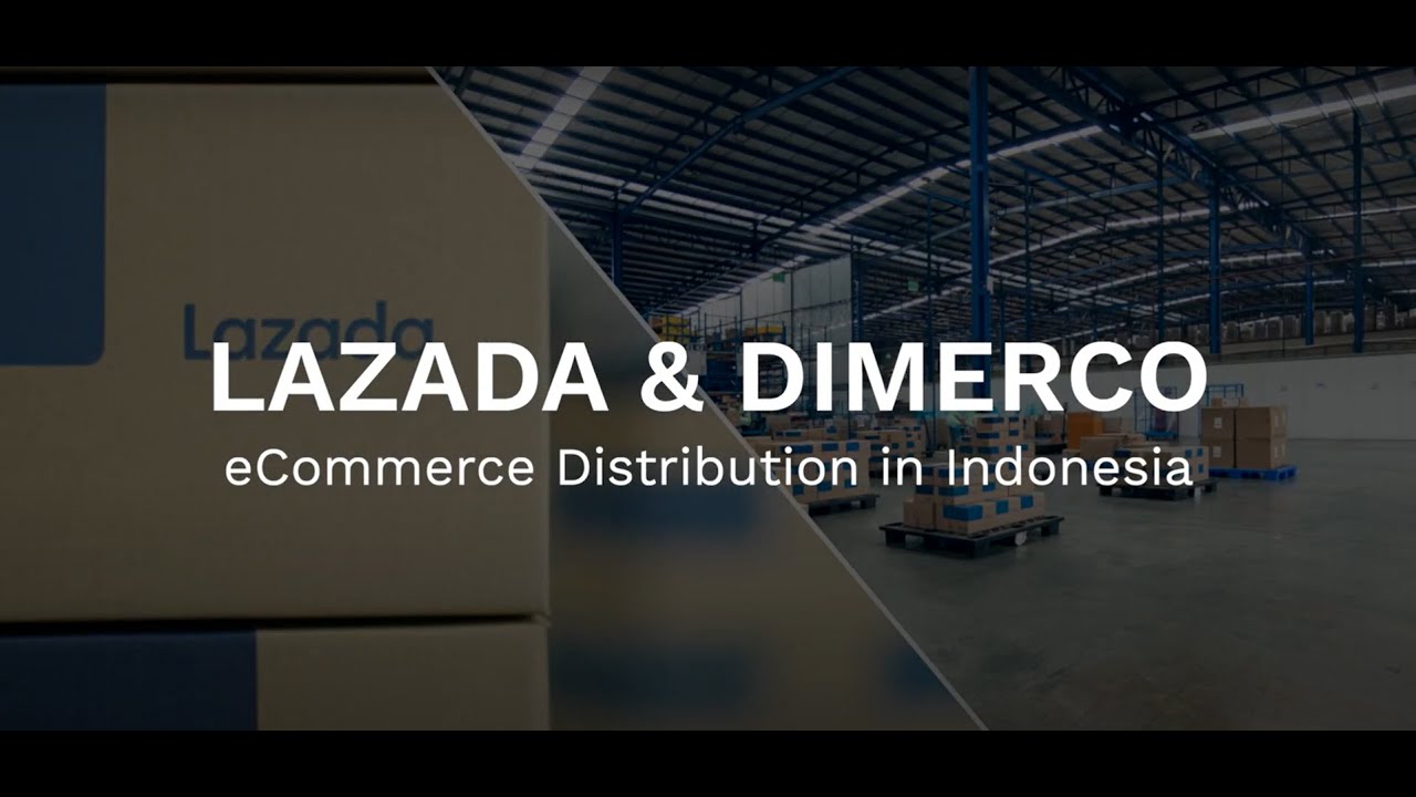 Lazada & Dimerco - Ecommerce Distribution in Indonesia