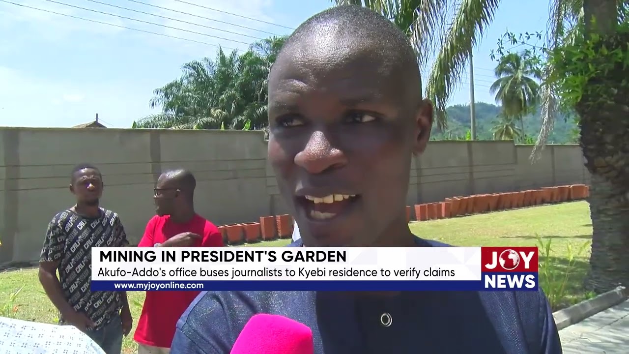 Mining in President's garden: Akufo-Addo's office buses journalists to Kyebi to verify claims