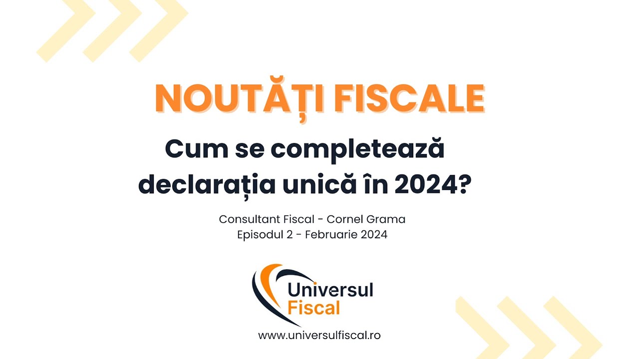 Cornel Grama - Cum se completează declarația unică in 2024? - Episodul 2