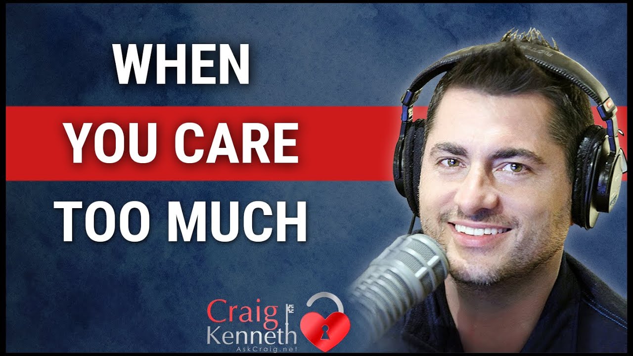 When You Care Too Much