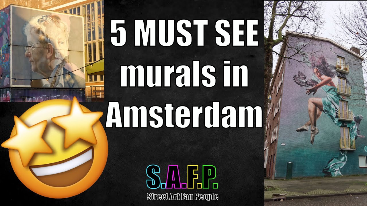 5 MUST SEE murals in Amsterdam 2022