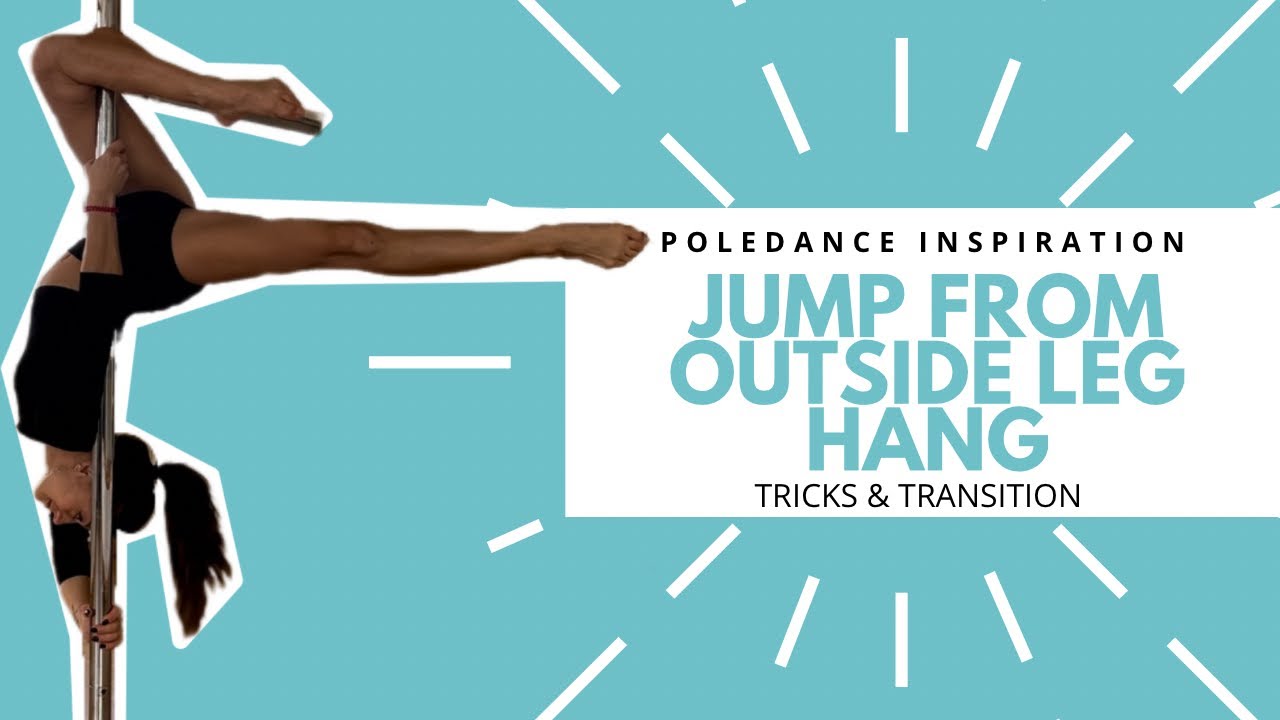 HOW TO JUMP OUT FROM OUTSIDE LEG HANG - POLEDANCE TRANSITION